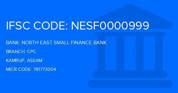 North East Small Finance Bank Cpc Branch IFSC Code