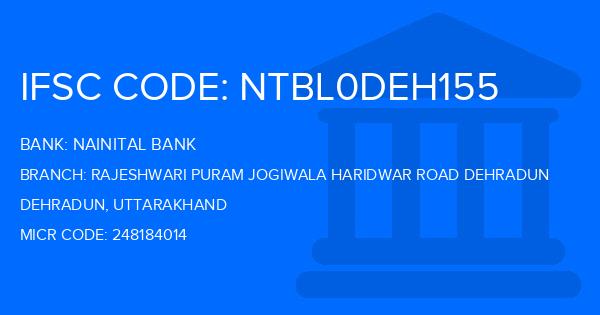Nainital Bank Rajeshwari Puram Jogiwala Haridwar Road Dehradun Branch IFSC Code