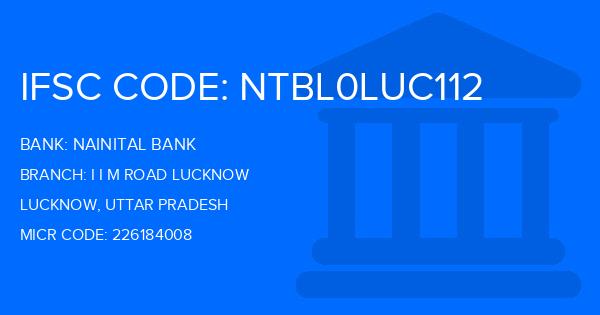 Nainital Bank I I M Road Lucknow Branch IFSC Code