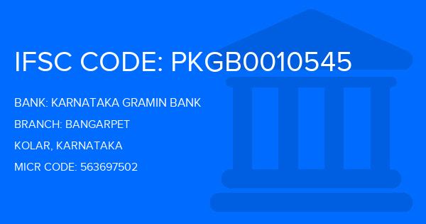 Karnataka Gramin Bank Bangarpet Branch IFSC Code