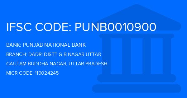 Punjab National Bank (PNB) Dadri Distt G B Nagar Uttar Branch IFSC Code