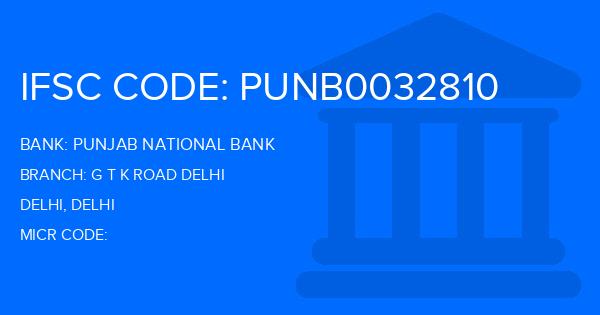 Punjab National Bank (PNB) G T K Road Delhi Branch IFSC Code