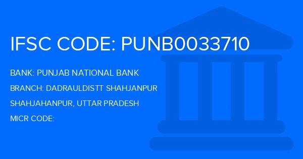 Punjab National Bank (PNB) Dadrauldistt Shahjanpur Branch IFSC Code