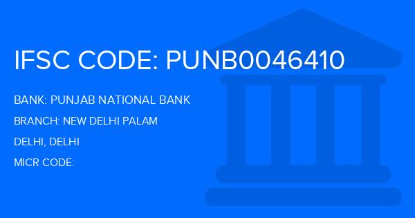 Punjab National Bank (PNB) New Delhi Palam Branch IFSC Code