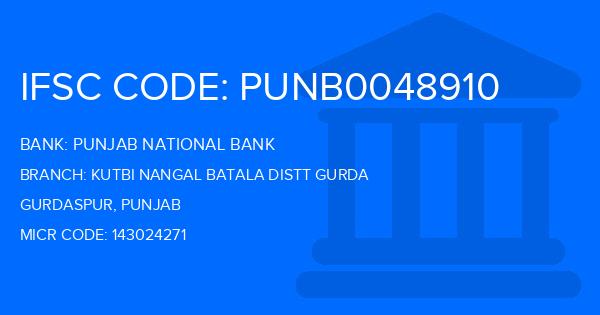 Punjab National Bank (PNB) Kutbi Nangal Batala Distt Gurda Branch IFSC Code