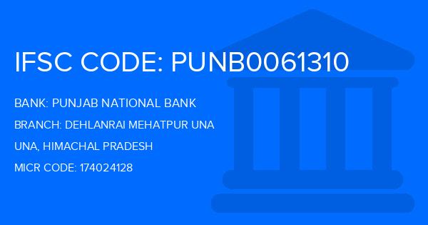 Punjab National Bank (PNB) Dehlanrai Mehatpur Una Branch IFSC Code