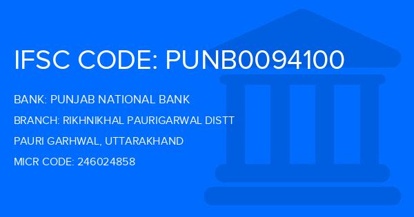 Punjab National Bank (PNB) Rikhnikhal Paurigarwal Distt Branch IFSC Code