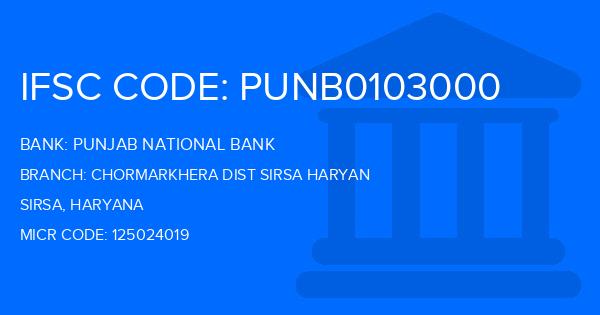 Punjab National Bank (PNB) Chormarkhera Dist Sirsa Haryan Branch IFSC Code