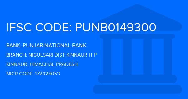Punjab National Bank (PNB) Nigulsari Dist Kinnaur H P Branch IFSC Code