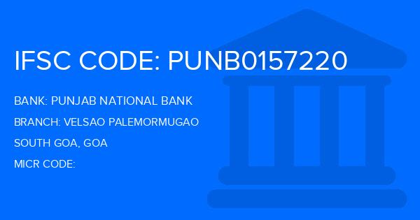 Punjab National Bank (PNB) Velsao Palemormugao Branch IFSC Code