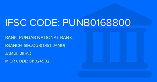 Punjab National Bank (PNB) Sihjouri Dist Jamui Branch IFSC Code