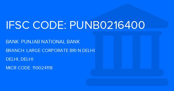 Punjab National Bank (PNB) Large Corporate Bri N Delhi Branch IFSC Code