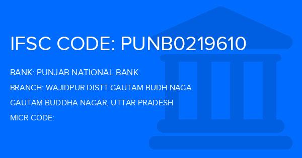 Punjab National Bank (PNB) Wajidpur Distt Gautam Budh Naga Branch IFSC Code