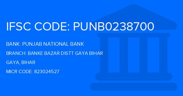 Punjab National Bank (PNB) Banke Bazar Distt Gaya Bihar Branch IFSC Code