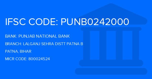 Punjab National Bank (PNB) Lalganj Sehra Distt Patna B Branch IFSC Code