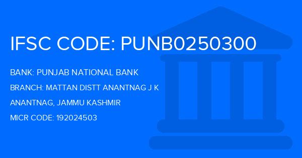 Punjab National Bank (PNB) Mattan Distt Anantnag J K Branch IFSC Code