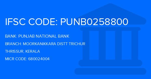 Punjab National Bank (PNB) Moorkanikkara Distt Trichur Branch IFSC Code