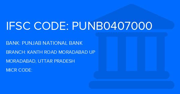 Punjab National Bank (PNB) Kanth Road Moradabad Up Branch IFSC Code