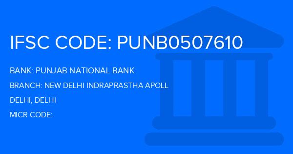 Punjab National Bank (PNB) New Delhi Indraprastha Apoll Branch IFSC Code