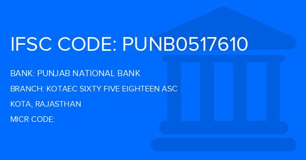 Punjab National Bank (PNB) Kotaec Sixty Five Eighteen Asc Branch IFSC Code