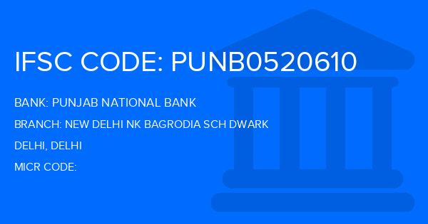 Punjab National Bank (PNB) New Delhi Nk Bagrodia Sch Dwark Branch IFSC Code
