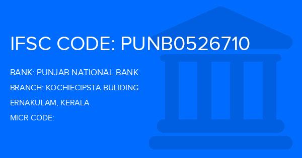 Punjab National Bank (PNB) Kochiecipsta Buliding Branch IFSC Code