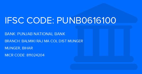 Punjab National Bank (PNB) Balmiki Raj Ma Col Dist Munger Branch IFSC Code