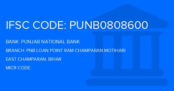 Punjab National Bank (PNB) Pnb Loan Point Ram Champaran Motihari Branch IFSC Code