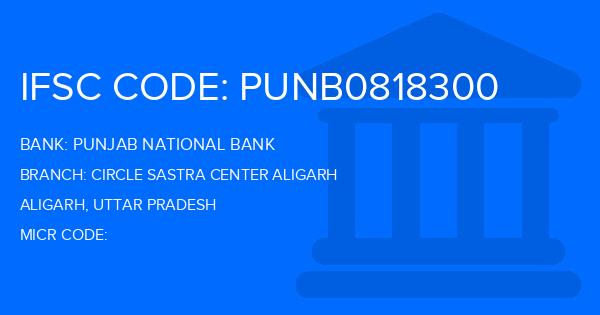 Punjab National Bank (PNB) Circle Sastra Center Aligarh Branch IFSC Code