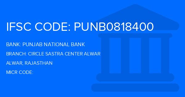 Punjab National Bank (PNB) Circle Sastra Center Alwar Branch IFSC Code