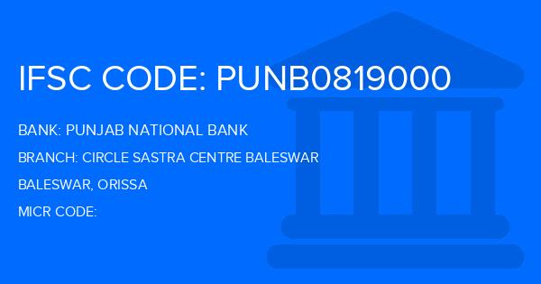 Punjab National Bank (PNB) Circle Sastra Centre Baleswar Branch IFSC Code