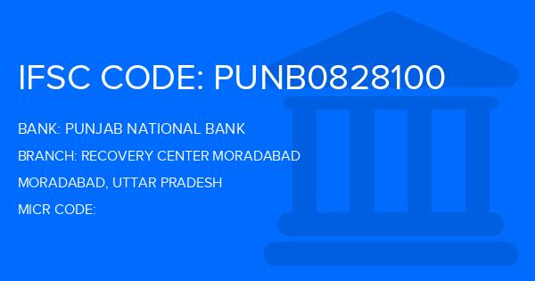 Punjab National Bank (PNB) Recovery Center Moradabad Branch IFSC Code