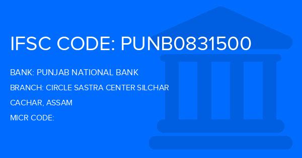 Punjab National Bank (PNB) Circle Sastra Center Silchar Branch IFSC Code