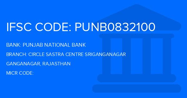 Punjab National Bank (PNB) Circle Sastra Centre Sriganganagar Branch IFSC Code