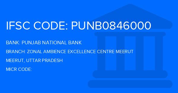 Punjab National Bank (PNB) Zonal Ambience Excellence Centre Meerut Branch IFSC Code