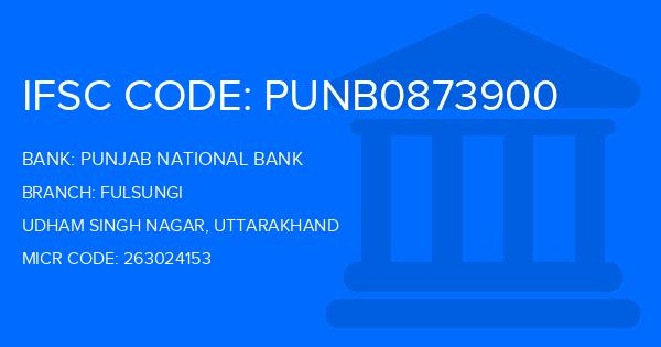 Punjab National Bank (PNB) Fulsungi Branch IFSC Code