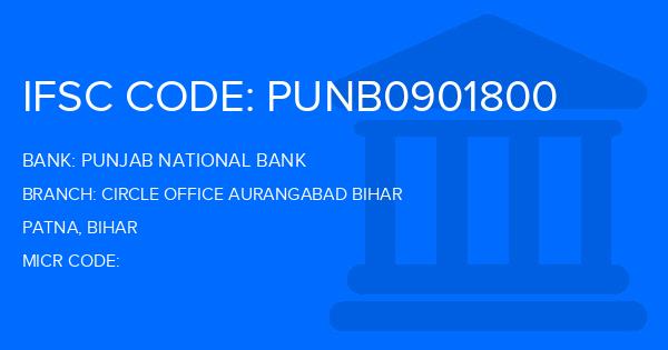 Punjab National Bank (PNB) Circle Office Aurangabad Bihar Branch IFSC Code