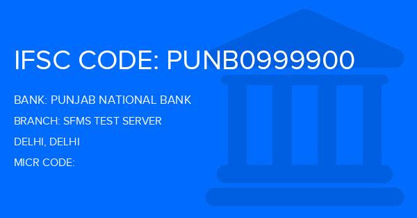 Punjab National Bank (PNB) Sfms Test Server Branch IFSC Code