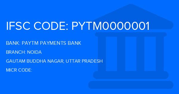 Paytm Payments Bank Noida Branch IFSC Code