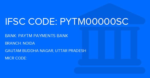 Paytm Payments Bank Noida Branch IFSC Code