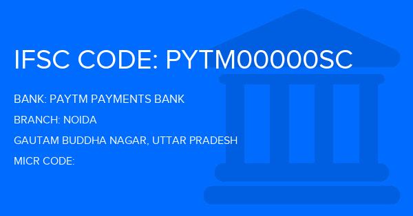 Paytm Payments Bank Noida Branch IFSC Code