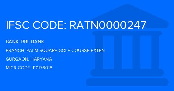 Rbl Bank Palm Square Golf Course Exten Branch IFSC Code