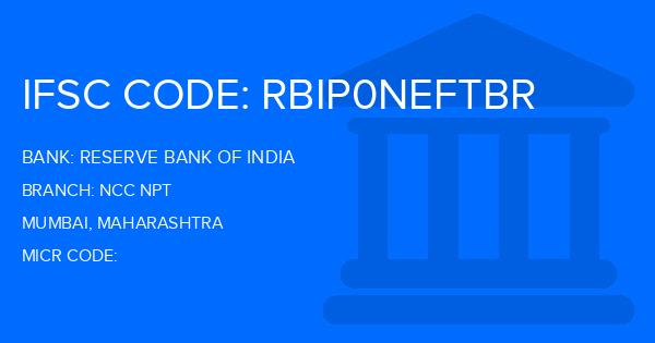 Reserve Bank Of India (RBI) Ncc Npt Branch IFSC Code