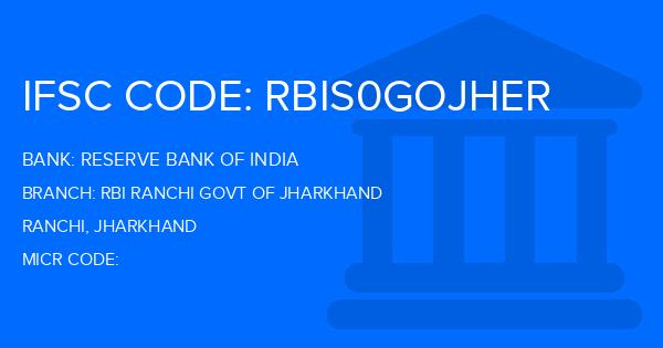 Reserve Bank Of India (RBI) Rbi Ranchi Govt Of Jharkhand Branch IFSC Code