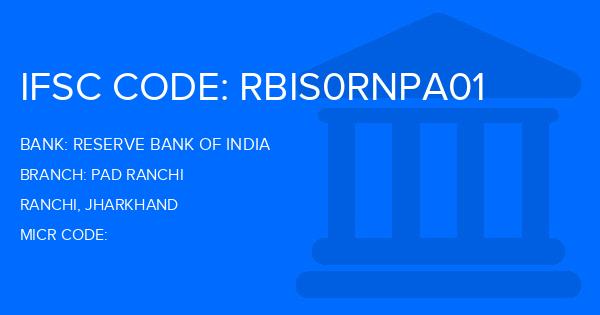 Reserve Bank Of India (RBI) Pad Ranchi Branch IFSC Code