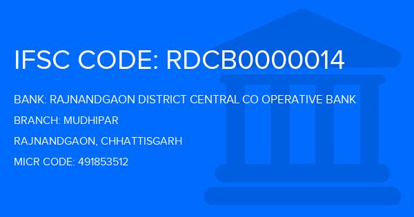 Rajnandgaon District Central Co Operative Bank Mudhipar Branch IFSC Code