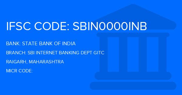 State Bank Of India (SBI) Sbi Internet Banking Dept Gitc Branch IFSC Code