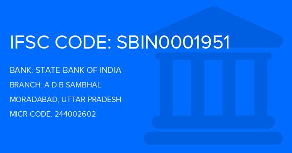 State Bank Of India (SBI) A D B Sambhal Branch IFSC Code