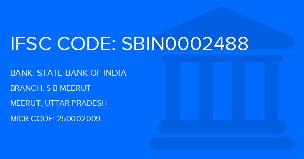 State Bank Of India (SBI) S B Meerut Branch IFSC Code