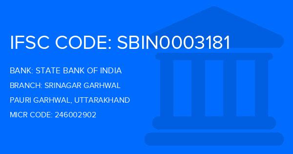 State Bank Of India (SBI) Srinagar Garhwal Branch IFSC Code